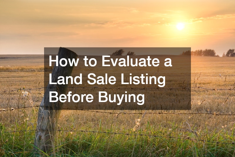 How to Evaluate a Land Sale Listing Before Buying