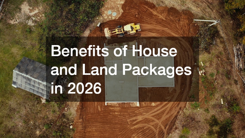 Benefits of House and Land Packages in 2026