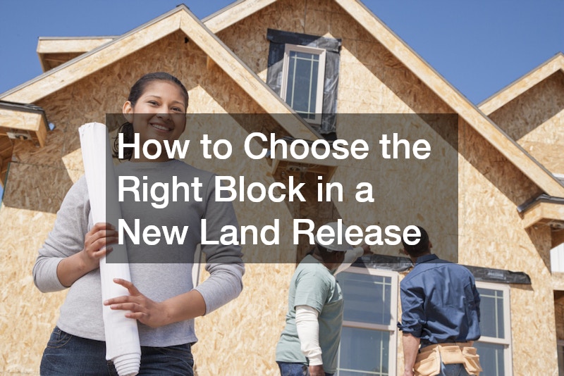 How to Choose the Right Block in a New Land Release